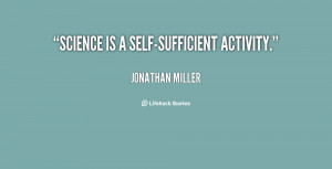 quote-Jonathan-Miller-science-is-a-self-sufficient-activity-68242.png