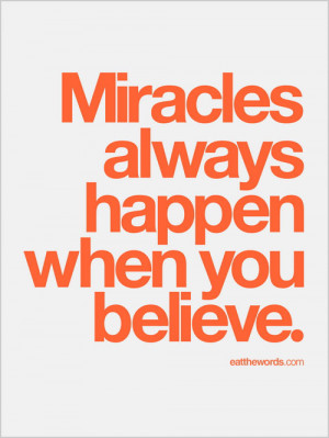 Miracles Happen When You Believe