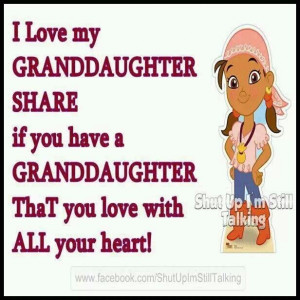 Love My Granddaughter!