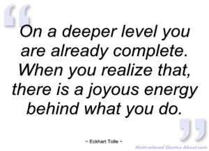 on a deeper level you are already complete eckhart tolle
