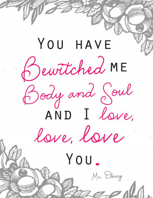 Pride And Prejudice Quotes You Have Bewitched Me Without a doubt Pride ...