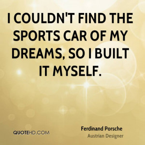 Ferdinand Porsche Sports Quotes