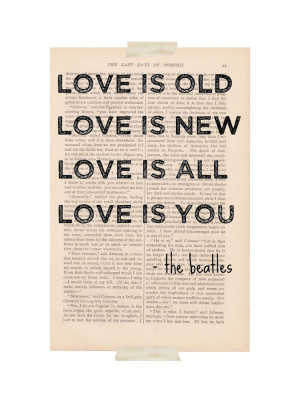 love quote dictionary art vintage the Beatles song quote LOVE is OLD ...