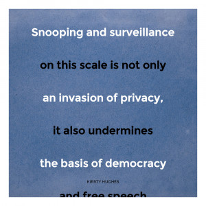 and surveillance on this scale is not only an invasion of privacy ...