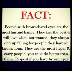 ... Brown Eyes, Browneyes, Quotes, Facts, Eye Girls, Random, True, Hazel