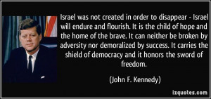 ... of democracy and it honors the sword of freedom. - John F. Kennedy