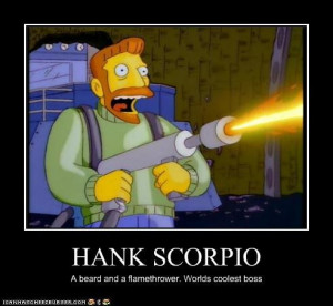 Hank Scorpio. Cool. Fr/ tlak SCORPIO A beard and a flamethrower. Wt ...