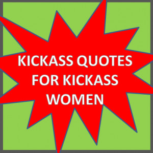 kickass quotes for kickass women