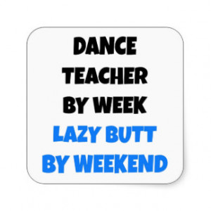 Lazy Butt Dance Teacher Sticker