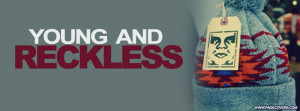 Young And Reckless Facebook Cover Young and reckless .
