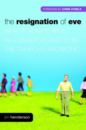 The Resignation Of Eve: What If Adam's Rib Is No Longer Willing To Be ...