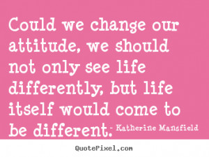 Change Our Attitude Should