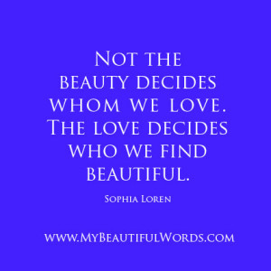 Not the beauty decides whom we love.