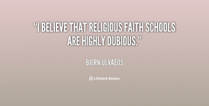 believe that religious faith schools are highly dubious
