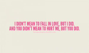 , hurt, love, love quotes, love sayings, quotations, quote, quotes ...