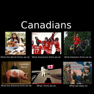 ... Canada Eh, Fun Stuff, Canadian Stereotypes, Funny Quotes, Funny Stuff