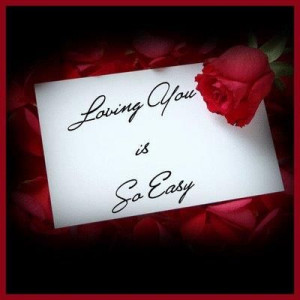 Loving You Is Easy Quotes Loving you is so easy