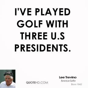 More Lee Trevino Quotes