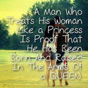 QUOTES BOUQUET: A Man Who Treats His Woman Like A Princess...