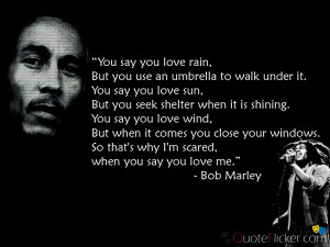 ... windows so that s why i m scared when you say you love me bob marley