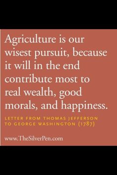Agriculture quote (Thomas Jefferson to George Washington) More