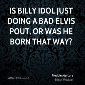 Is Billy Idol just doing a bad Elvis pout, or was he born that way?