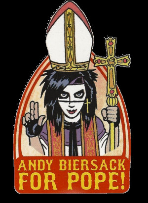 Andy Sixx Quotes Andy biersack for pope!