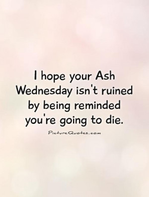 ... wednesday-isnt-ruined-by-being-reminded-youre-going-to-die-quote-1.jpg