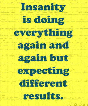 ... and again but expecting different results, Motivational Quote Poster