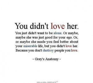 You didn't LOVE her.