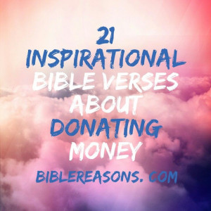 21 Inspirational Bible Verses About Donating Money.
