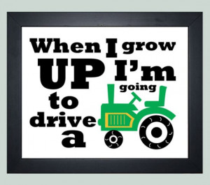... going to drive a tractor. Decor for kids bedroom. Tractor Print