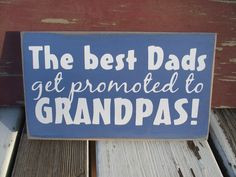 Dad's are promoted to GRANDPA's, Father's Day Sign.. Wood Sign Block ...