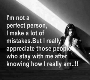 not a perfect person. I make a lot of mistakes. But I really ...