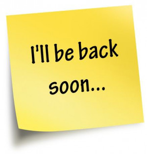 Hello all. I just wanted to let you all know that I will be back to my ...