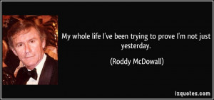 More Roddy McDowall Quotes