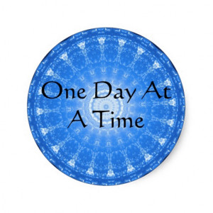 inspirational Spiritual Quote - One Day at a Time Classic Round ...