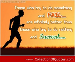 Try-To-Do-Something-And-Fail-Are-Infinitely-Better-Than-Those-Who-Try ...