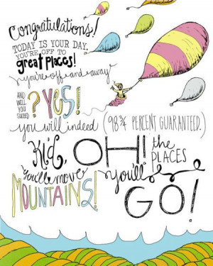 Congratulations! Today is your day. You're off to great places! You're ...
