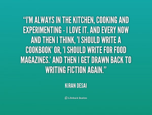 quote-Kiran-Desai-im-always-in-the-kitchen-cooking-and-175917.png