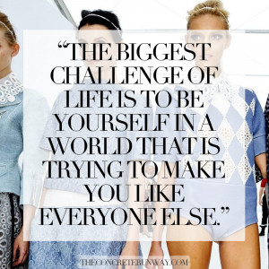 few of our favorite fashion quotes on the true meaning of style…