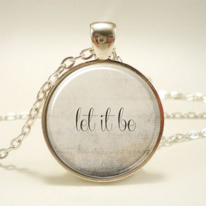 Let It Be Necklace Inspirational Quote Pendant 1496S1IN by rainnua, $ ...