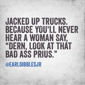 Earl dibbles jr: Jack Up Trucks, Country Guys Quotes, Earl Dibbles ...