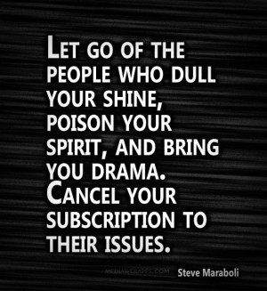 Let go of the people who dull your shine