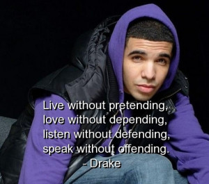 drake, quotes, sayings, life, live, love, listen, speak ...