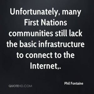 Unfortunately many First Nationsmunities still lack the basic