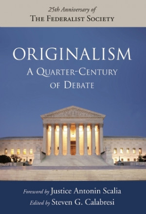 ... “Originalism: A Quarter-Century of Debate” as Want to Read
