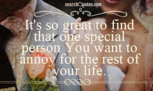 Its so great to find that one special person you want to annoy for the ...