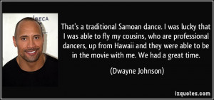 That's a traditional Samoan dance. I was lucky that I was able to fly ...