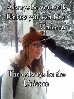 Quote-always be the unicorn